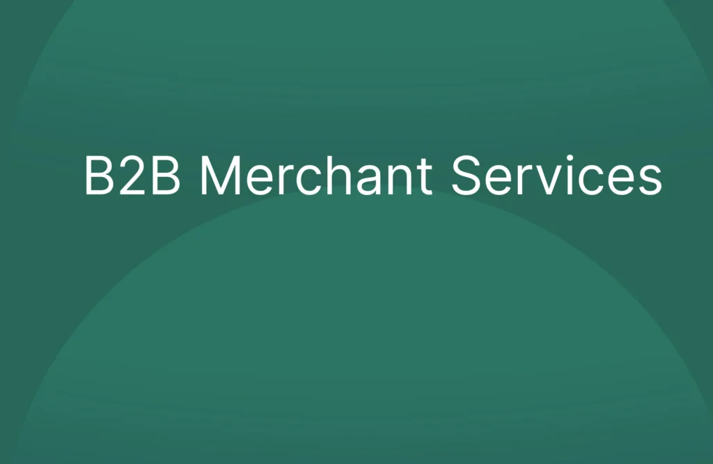 B2B Merchant Services