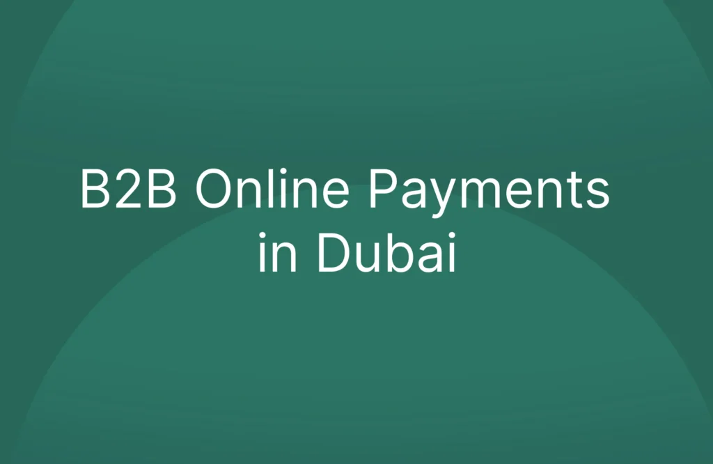 B2B Online Payments in Dubai