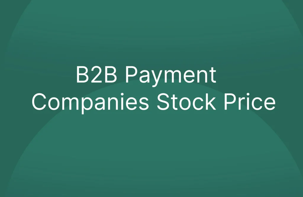 B2B Payment Companies Stock Price