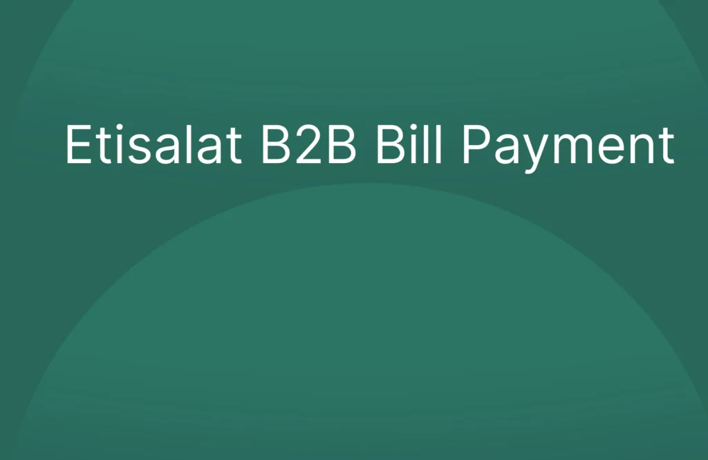 Etisalat B2B Bill Payment: What You Need to Know