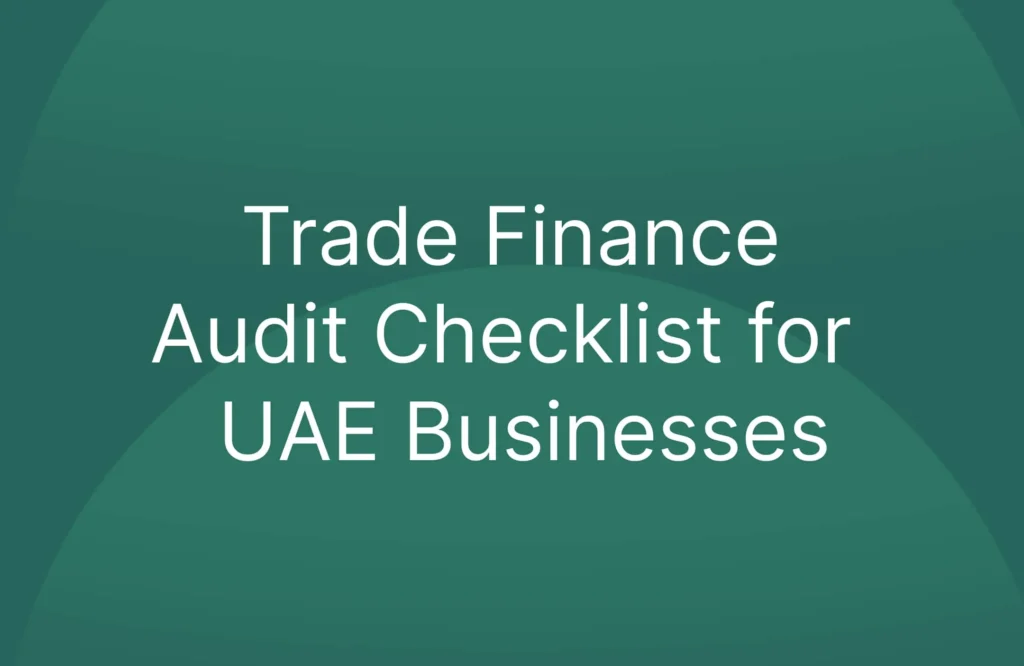Trade Finance Audit Checklist for UAE Businesses