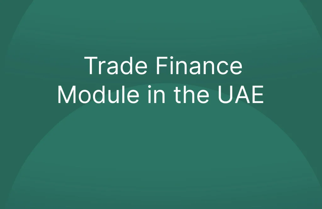 Trade Finance Module in the UAE