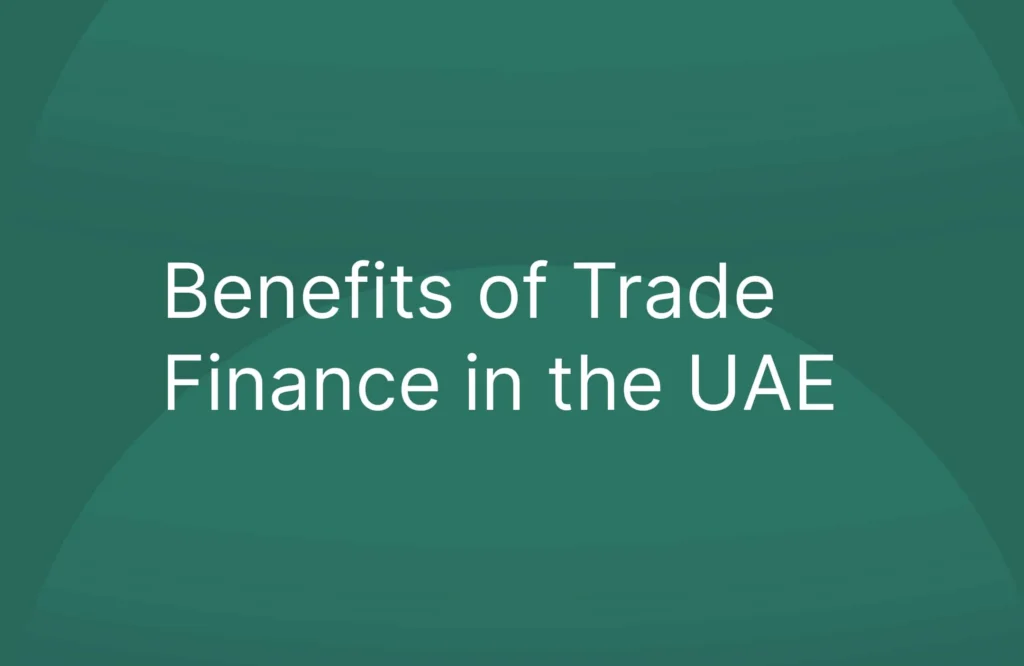 Benefits of Trade Finance in th UAE