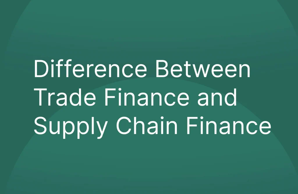 Difference Between Trade Finance and Supply Chain Finance