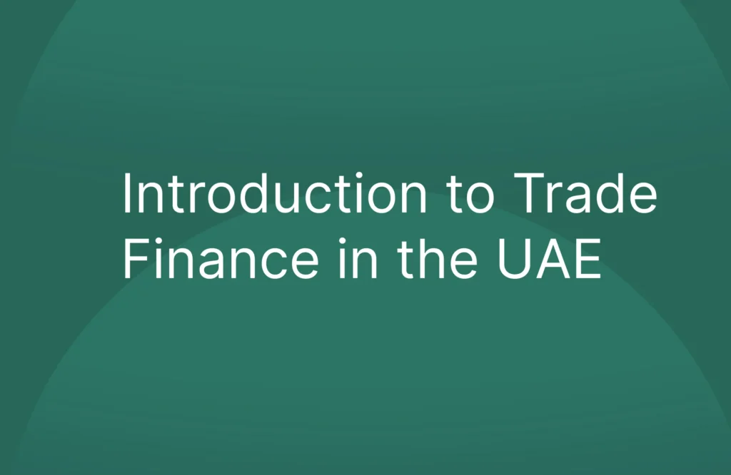 Introduction to Trade Finance in the UAE