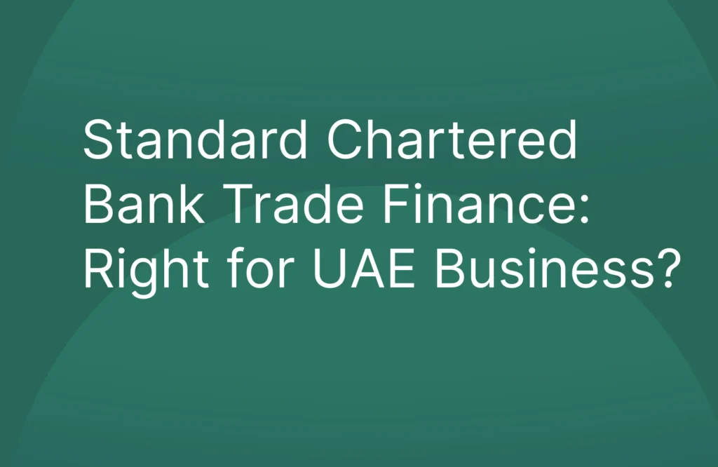 Standard Chartered Bank Trade Finance: Right for UAE Business?