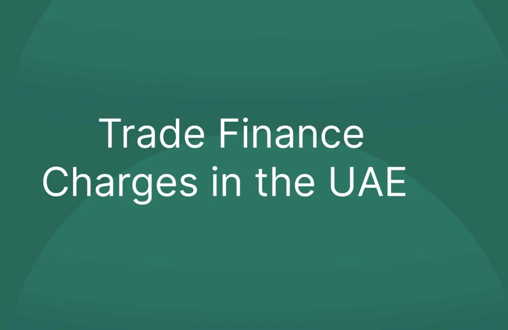 Trade Finance Charges in the UAE