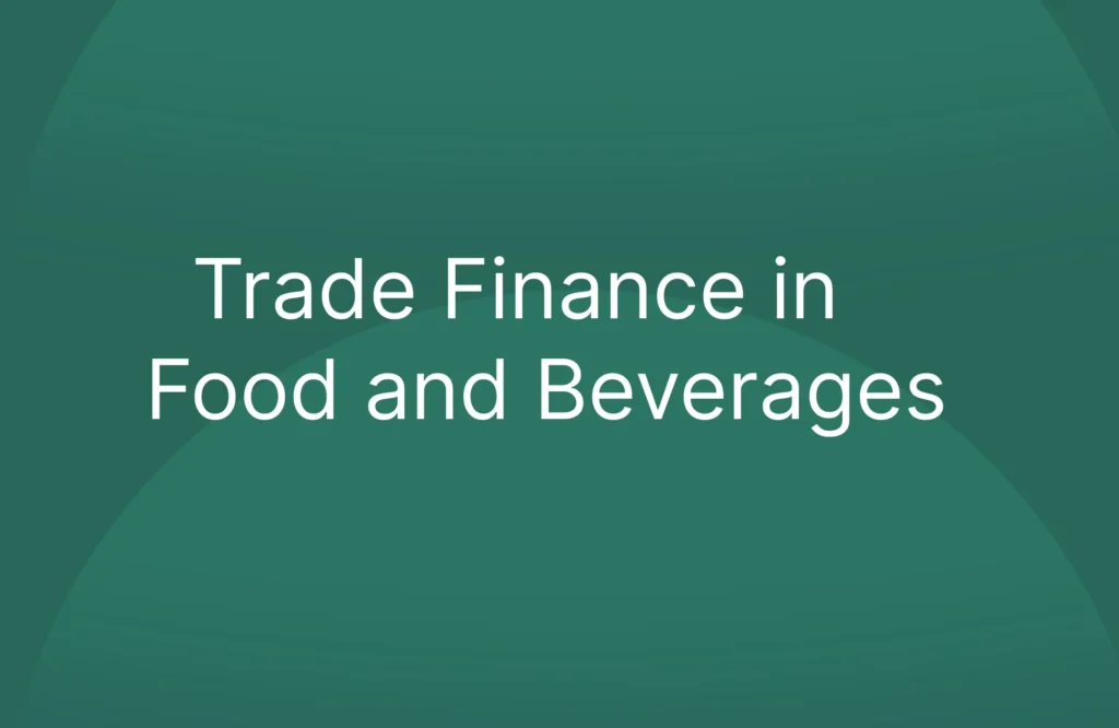 Trade Finance in Food and Beverages